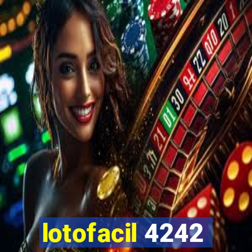 lotofacil 4242